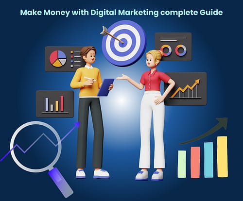 Make Money with Digital Marketing complete Guide